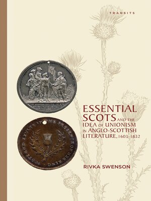 cover image of Essential Scots and the Idea of Unionism in Anglo-Scottish Literature, 1603&#8211;1832